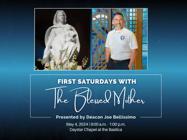 May 4, 2024 – First Saturday with the Blessed Virgin Mary