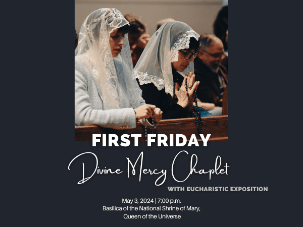 May 3, 2024 – First Friday Divine Mercy Chaplet